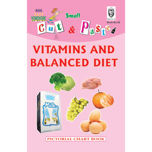 Cut and paste book of VITAMINS AND BALANCED DIET - Indian Book Depot (Map House)