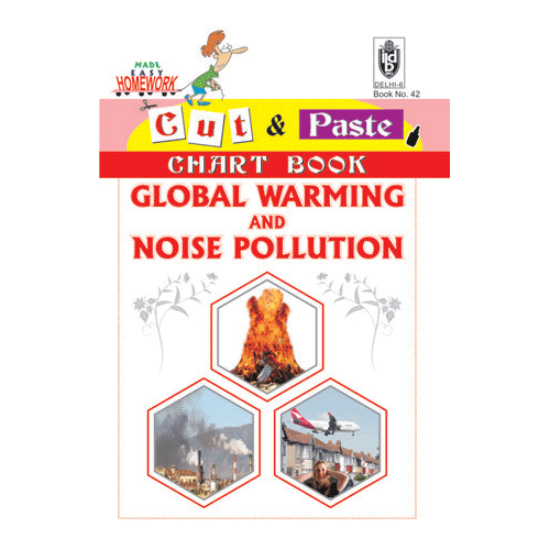 Cut and paste book of GLOBAL WARMING AND NOISE POLLUTION - Indian Book Depot (Map House)