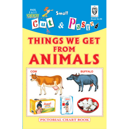 Cut and paste book of THINGS WE GET FROM ANIMALS - Indian Book Depot (Map House)